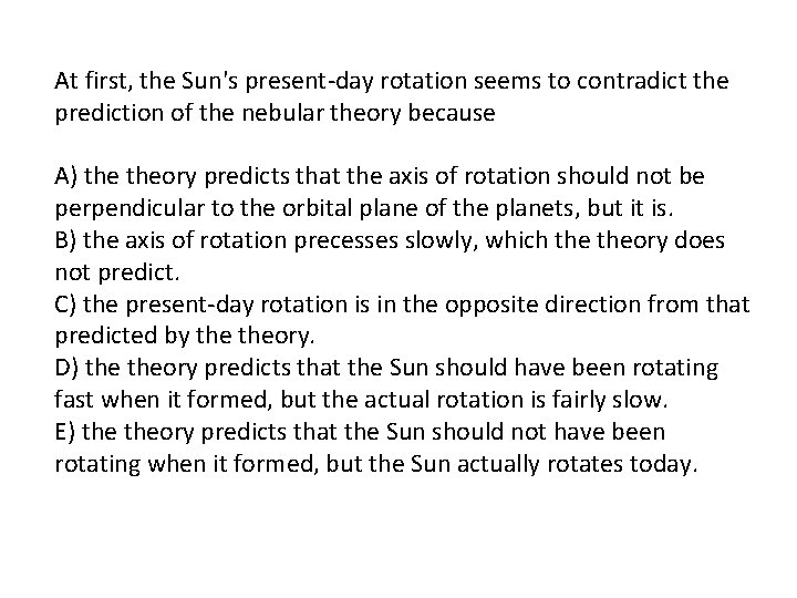 At first, the Sun's present-day rotation seems to contradict the prediction of the nebular