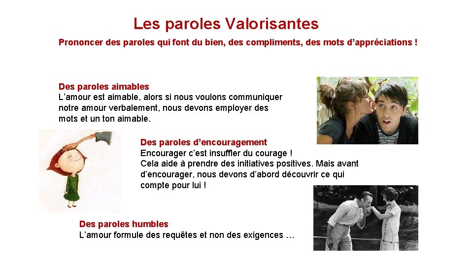 Les paroles Valorisantes Prononcer des paroles qui font du bien, des compliments, des mots