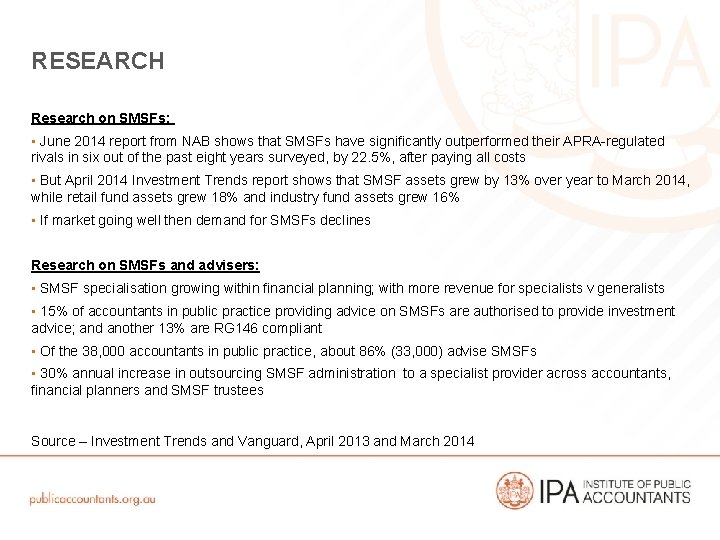 RESEARCH Research on SMSFs: • June 2014 report from NAB shows that SMSFs have