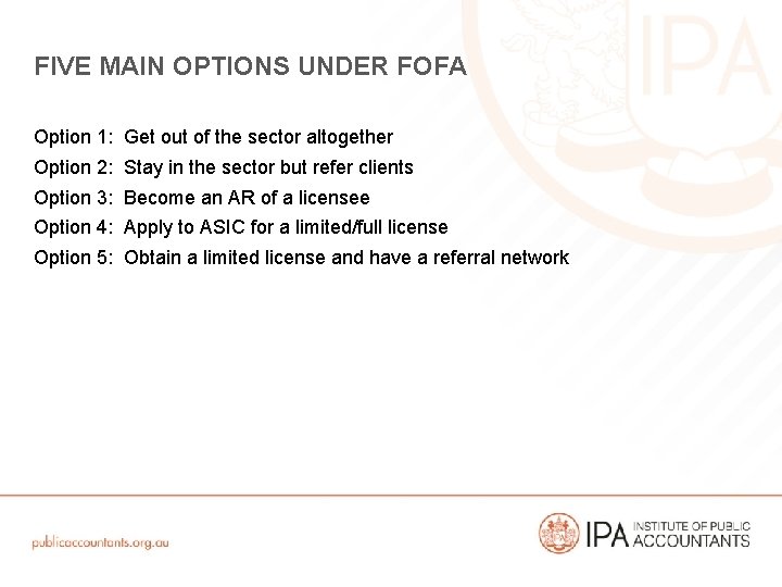 FIVE MAIN OPTIONS UNDER FOFA Option 1: Get out of the sector altogether Option