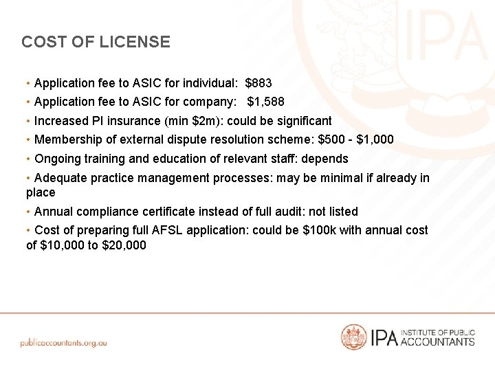 COST OF LICENSE • Application fee to ASIC for individual: $883 • Application fee