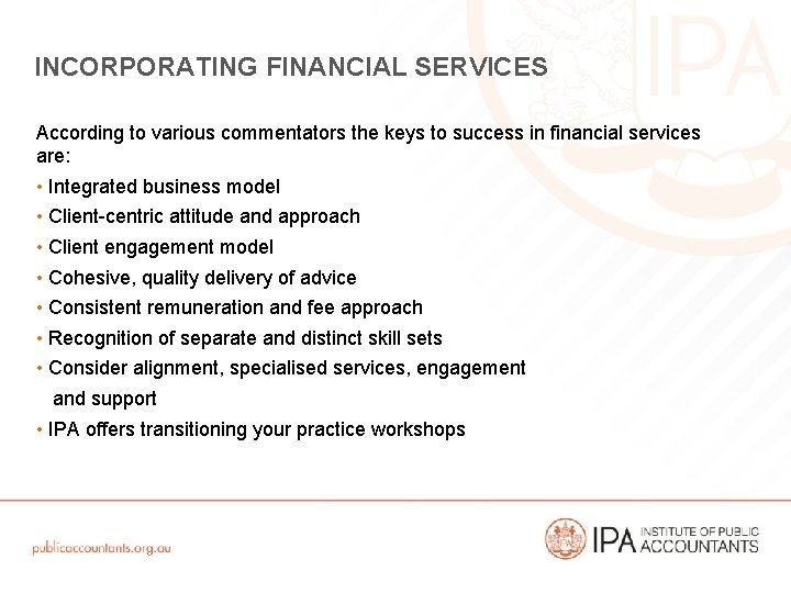INCORPORATING FINANCIAL SERVICES According to various commentators the keys to success in financial services