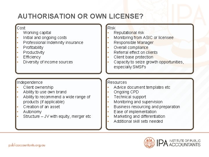 AUTHORISATION OR OWN LICENSE? Cost • Working capital • Initial and ongoing costs •