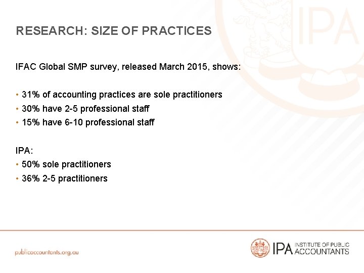RESEARCH: SIZE OF PRACTICES IFAC Global SMP survey, released March 2015, shows: • 31%