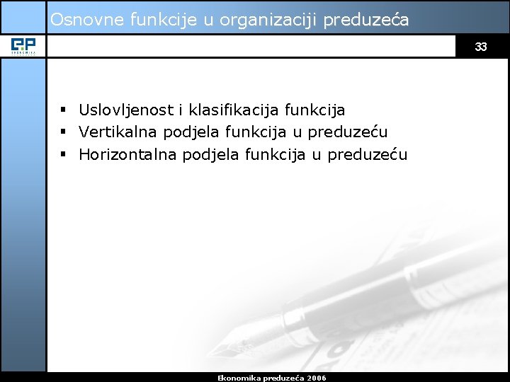 Osnovne funkcije u organizaciji preduzeća 33 § Uslovljenost i klasifikacija funkcija § Vertikalna podjela