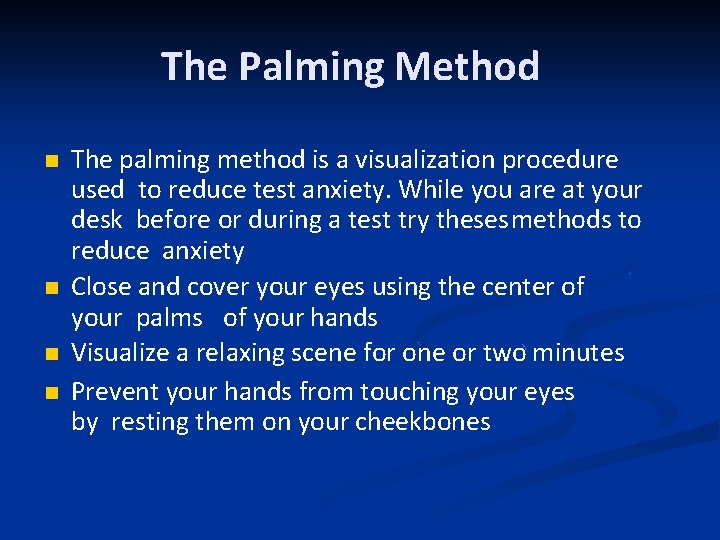 The Palming Method The palming method is a visualization procedure used to reduce test