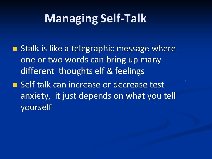 Managing Self-Talk Stalk is like a telegraphic message where one or two words can