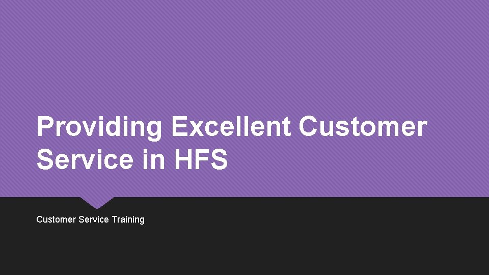 Providing Excellent Customer Service in HFS Customer Service Training 