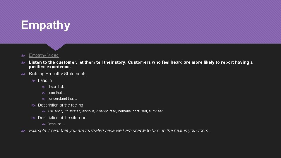 Empathy Video Listen to the customer, let them tell their story. Customers who feel