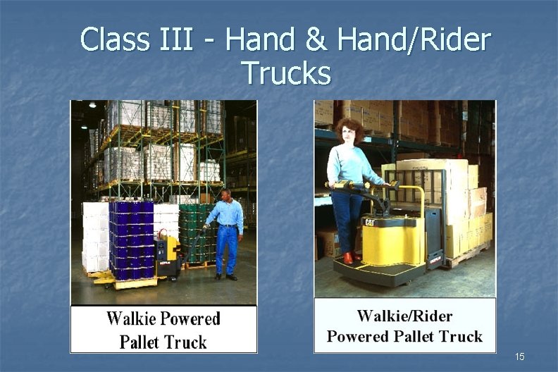 Class III - Hand & Hand/Rider Trucks 15 