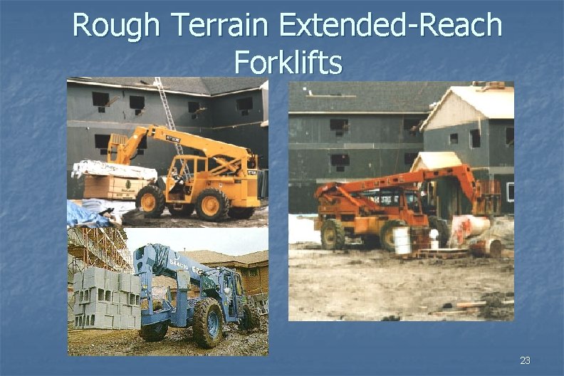 Rough Terrain Extended-Reach Forklifts 23 