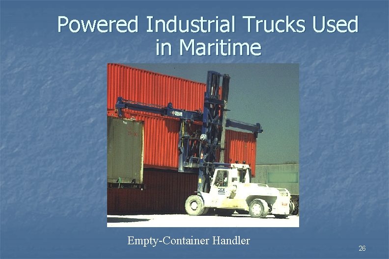 Powered Industrial Trucks Used in Maritime Empty-Container Handler 26 