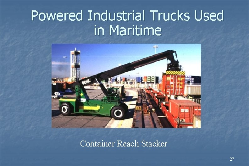 Powered Industrial Trucks Used in Maritime Container Reach Stacker 27 
