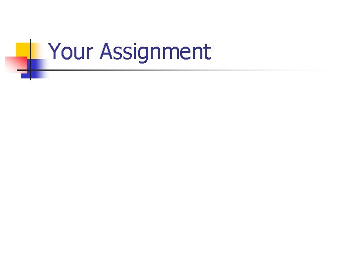 Your Assignment 