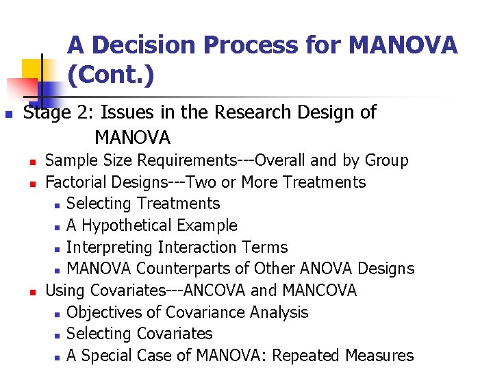 A Decision Process for MANOVA (Cont. ) n Stage 2: Issues in the Research