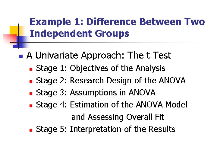Example 1: Difference Between Two Independent Groups n A Univariate Approach: The t Test