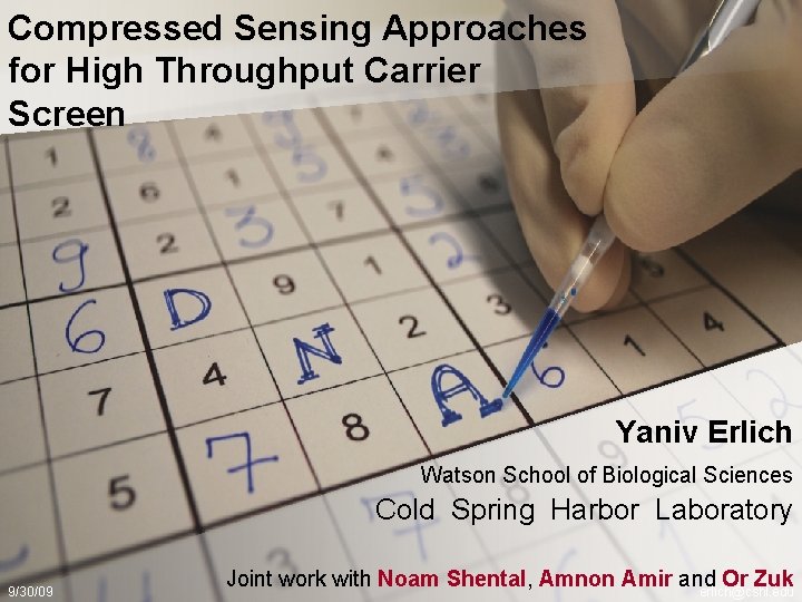 Compressed Sensing Approaches for High Throughput Carrier Screen Yaniv Erlich Watson School of Biological Compressed Sensing Approaches for High Throughput Carrier Screen Yaniv Erlich Watson School of Biological