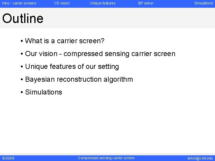 Intro - carrier screens CS vision Unique features BP solver Simulations Outline • What Intro - carrier screens CS vision Unique features BP solver Simulations Outline • What