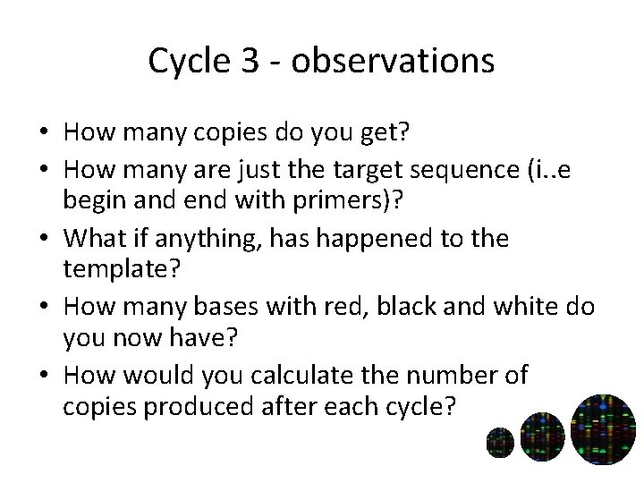 Cycle 3 - observations • How many copies do you get? • How many