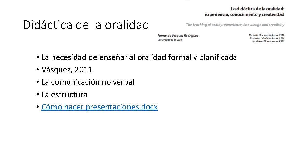 Didáctica de la oralidad • La necesidad de enseñar al oralidad formal y planificada Didáctica de la oralidad • La necesidad de enseñar al oralidad formal y planificada