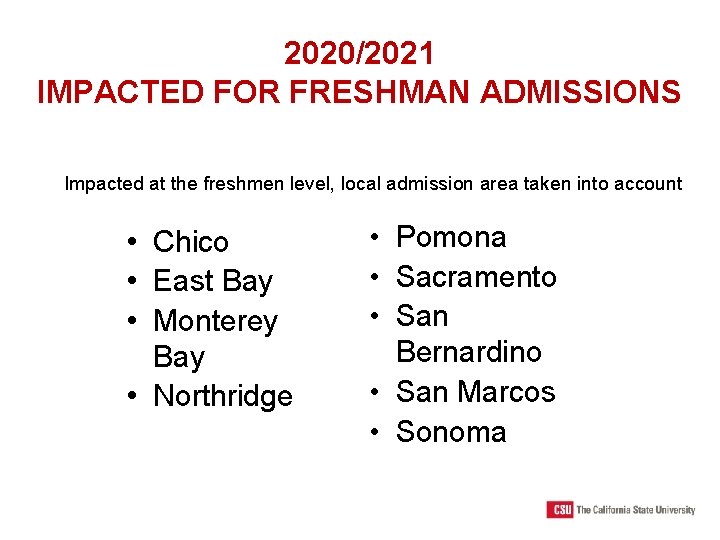 2020/2021 IMPACTED FOR FRESHMAN ADMISSIONS Impacted at the freshmen level, local admission area taken