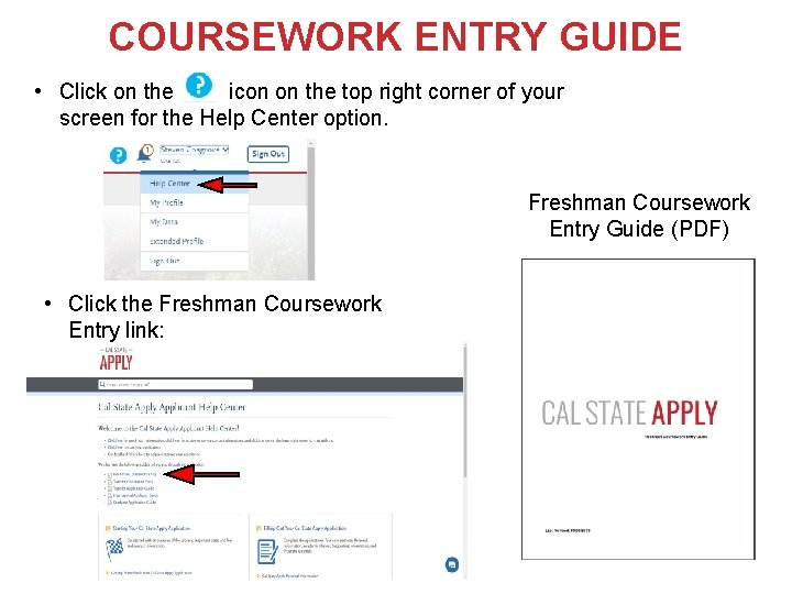 COURSEWORK ENTRY GUIDE • Click on the icon on the top right corner of