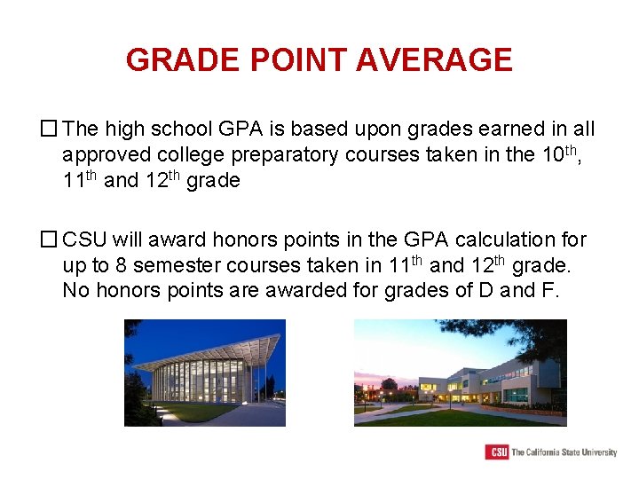 GRADE POINT AVERAGE � The high school GPA is based upon grades earned in