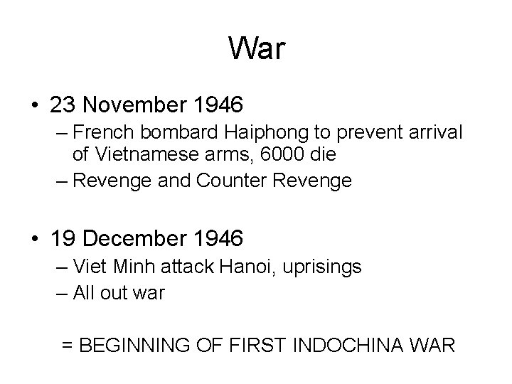 War • 23 November 1946 – French bombard Haiphong to prevent arrival of Vietnamese