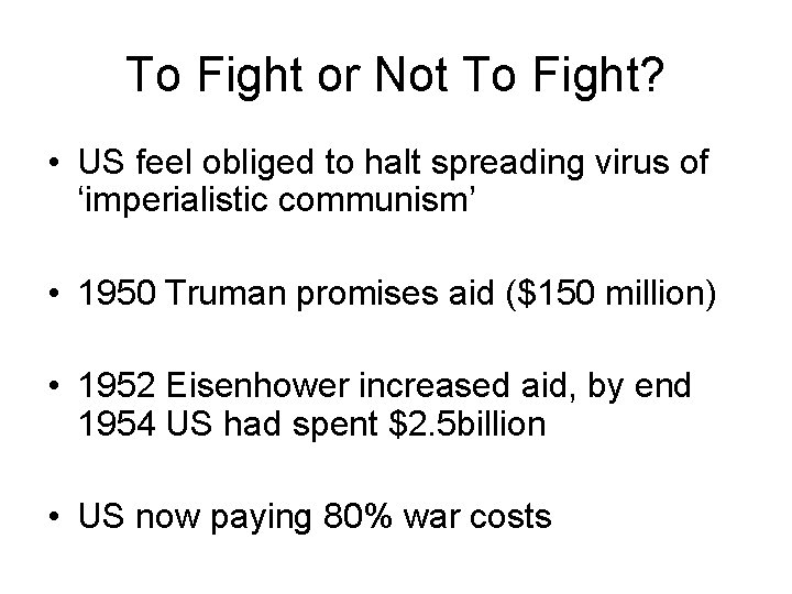 To Fight or Not To Fight? • US feel obliged to halt spreading virus