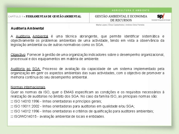 CAPÍTULO 1 ● FERRAMENTAS DE GESTÃO AMBIENTAL Auditoria Ambiental A Auditoria Ambiental é uma