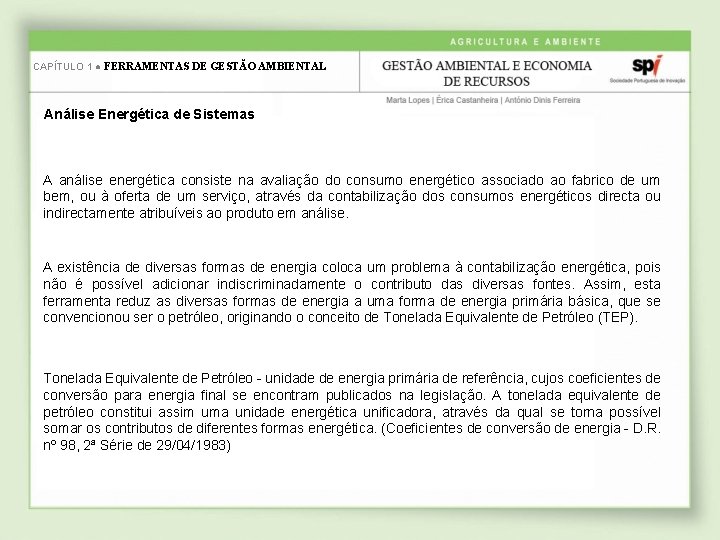 CAPÍTULO 1 ● FERRAMENTAS DE GESTÃO AMBIENTAL Análise Energética de Sistemas A análise energética