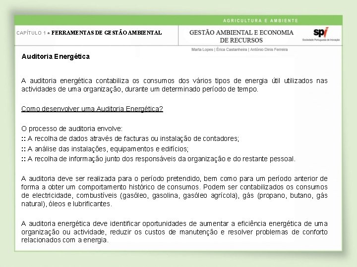 CAPÍTULO 1 ● FERRAMENTAS DE GESTÃO AMBIENTAL Auditoria Energética A auditoria energética contabiliza os