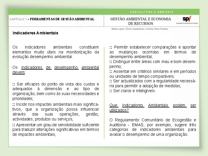 CAPÍTULO 1 ● FERRAMENTAS DE GESTÃO AMBIENTAL Indicadores Ambientais Os indicadores ambientais constituem elementos