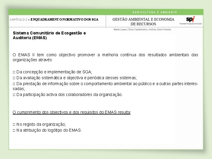 CAPÍTULO 2 ● ENQUADRAMENTO NORMATIVO DOS SGA Sistema Comunitário de Ecogestão e Auditoria (EMAS)