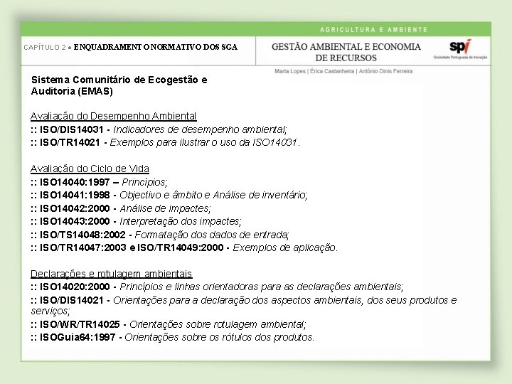 CAPÍTULO 2 ● ENQUADRAMENTO NORMATIVO DOS SGA Sistema Comunitário de Ecogestão e Auditoria (EMAS)