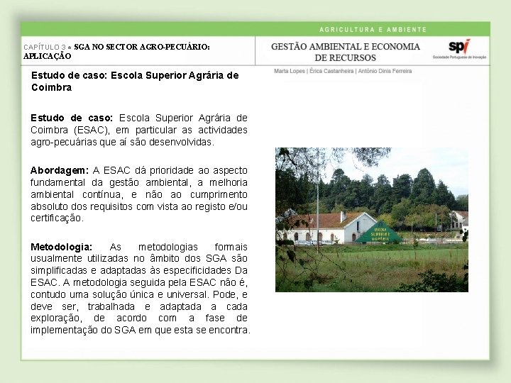 CAPÍTULO 3 ● SGA NO SECTOR AGRO-PECUÁRIO: APLICAÇÃO Estudo de caso: Escola Superior Agrária