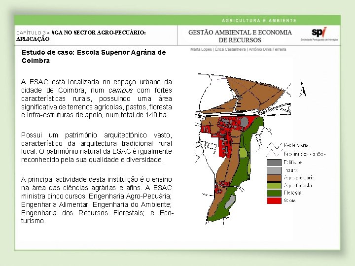 CAPÍTULO 3 ● SGA NO SECTOR AGRO-PECUÁRIO: APLICAÇÃO Estudo de caso: Escola Superior Agrária