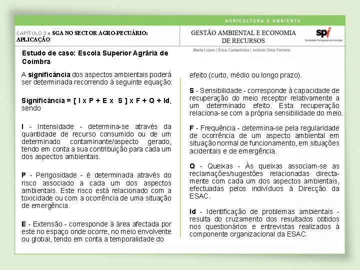 CAPÍTULO 3 ● SGA NO SECTOR AGRO-PECUÁRIO: APLICAÇÃO Estudo de caso: Escola Superior Agrária