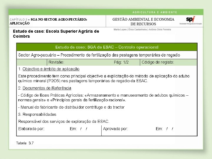 CAPÍTULO 3 ● SGA NO SECTOR AGRO-PECUÁRIO: APLICAÇÃO Estudo de caso: Escola Superior Agrária