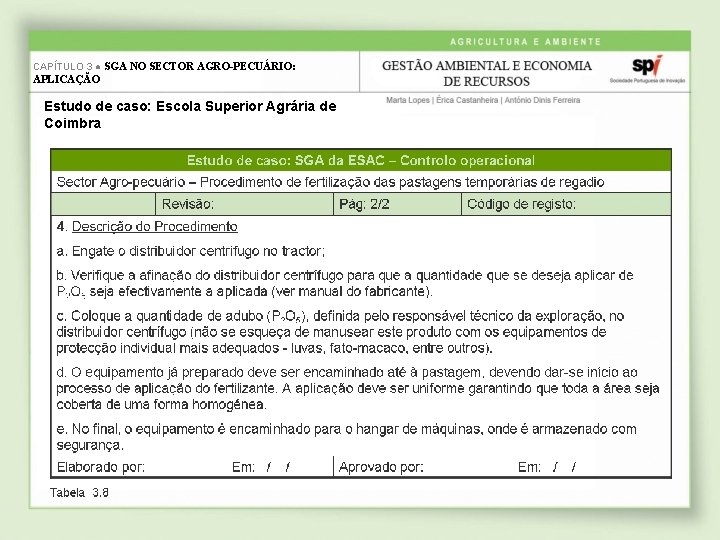 CAPÍTULO 3 ● SGA NO SECTOR AGRO-PECUÁRIO: APLICAÇÃO Estudo de caso: Escola Superior Agrária