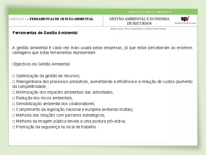 CAPÍTULO 1 ● FERRAMENTAS DE GESTÃO AMBIENTAL Ferramentas de Gestão Ambiental A gestão ambiental