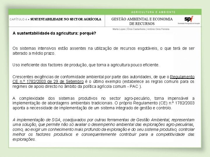 CAPÍTULO 4 ● SUSTENTABILIDADE NO SECTOR AGRÍCOLA A sustentabilidade da agricultura: porquê? Os sistemas