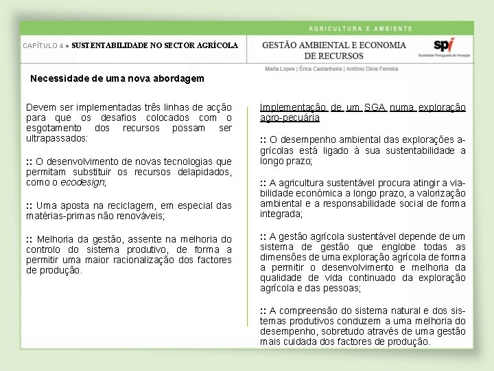 CAPÍTULO 4 ● SUSTENTABILIDADE NO SECTOR AGRÍCOLA Necessidade de uma nova abordagem Devem ser