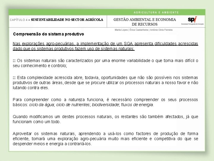 CAPÍTULO 4 ● SUSTENTABILIDADE NO SECTOR AGRÍCOLA Compreensão do sistema produtivo Nas explorações agro-pecuárias,