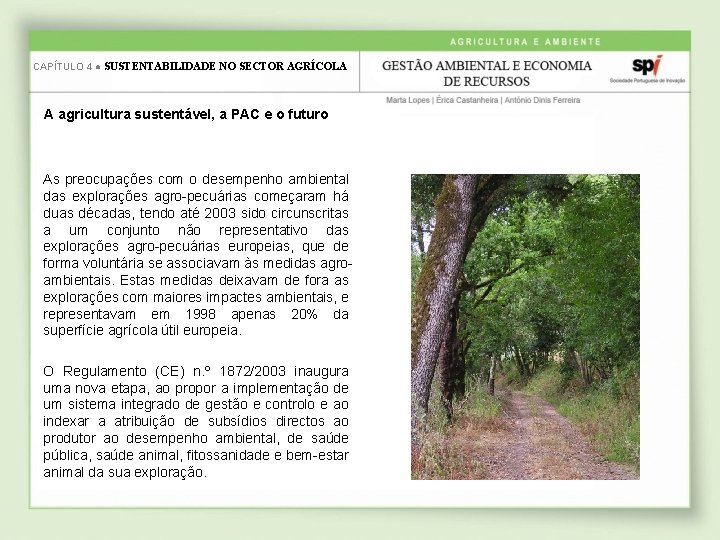 CAPÍTULO 4 ● SUSTENTABILIDADE NO SECTOR AGRÍCOLA A agricultura sustentável, a PAC e o