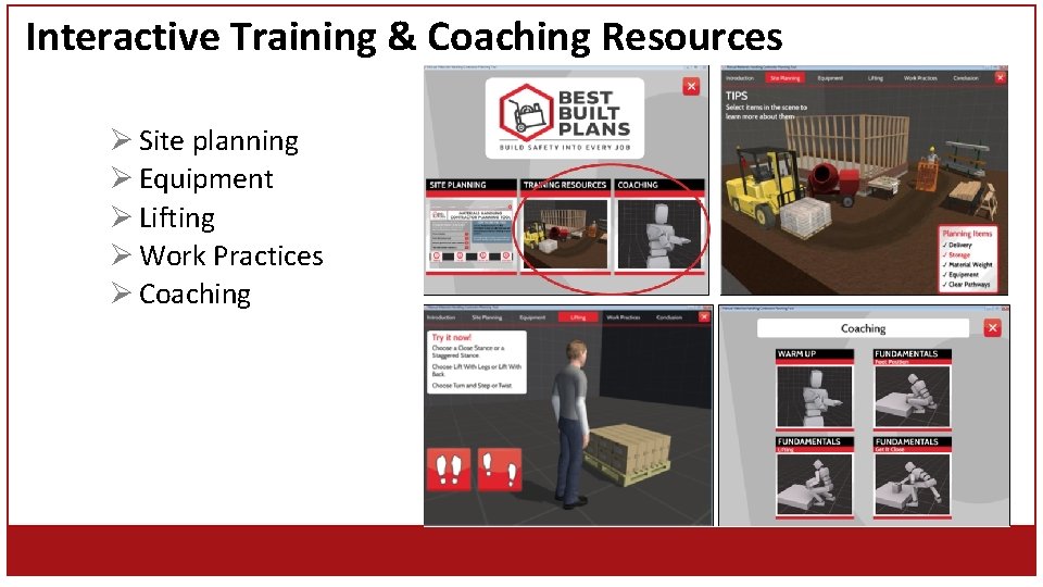 Interactive Training & Coaching Resources Ø Site planning Ø Equipment Ø Lifting Ø Work