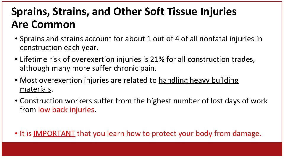 Sprains, Strains, and Other Soft Tissue Injuries Are Common • Sprains and strains account