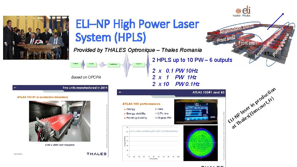 ELI–NP High Power Laser System (HPLS) Provided by THALES Optronique – Thales Romania 2 ELI–NP High Power Laser System (HPLS) Provided by THALES Optronique – Thales Romania 2