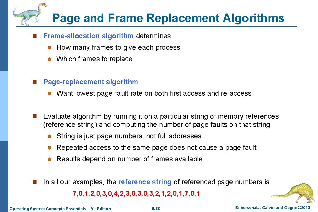 Page and Frame Replacement Algorithms n Frame-allocation algorithm determines l How many frames to