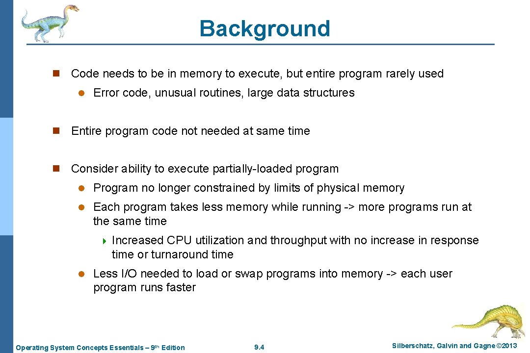 Background n Code needs to be in memory to execute, but entire program rarely